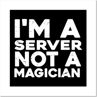 Im a Server Not a magicien Funny Server Posters and Art